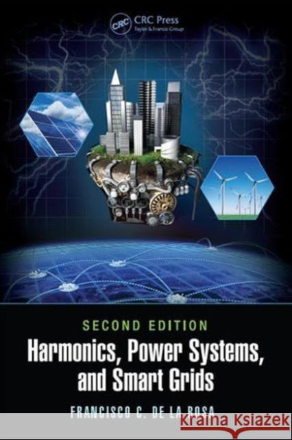 Harmonics, Power Systems, and Smart Grids Francisco C. D 9781482243833 CRC Press - książka