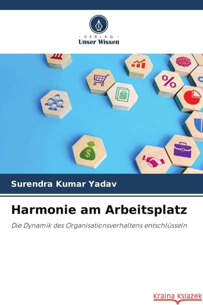 Harmonie am Arbeitsplatz Surendra Kumar Yadav 9786207501908 Verlag Unser Wissen - książka