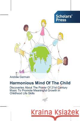 Harmonious Mind Of The Child Germain, Andrew 9783639717754 Scholars' Press - książka