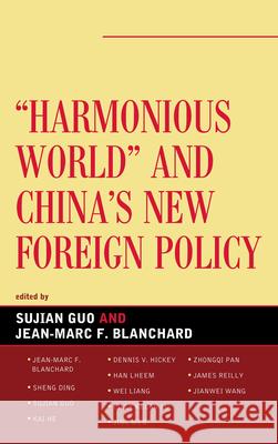 Harmonious World and China's New Foreign Policy Sujian Guo 9780739126035 Lexington Books - książka