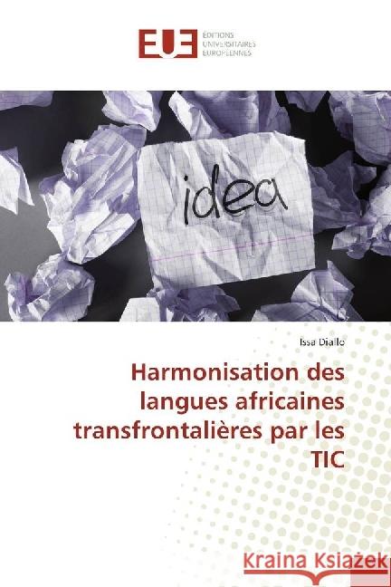 Harmonisation des langues africaines transfrontalières par les TIC Diallo, Issa 9783639560404 Éditions universitaires européennes - książka