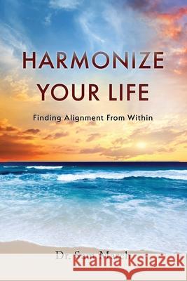 Harmonize Your Life: Finding Alignment From Within Sam March 9781954521889 Storybuilders Press - książka