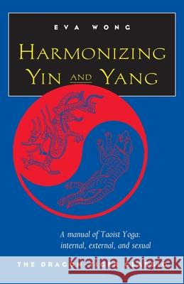 Harmonizing Yin and Yang Eva Wong 9781570623066 Shambhala Publications - książka