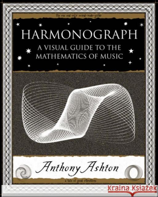 Harmonograph: A Visual Guide to the Mathematics of Music Anthony Ashton 9781904263364 Wooden Books - książka