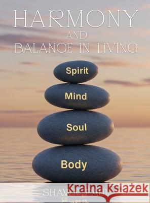 Harmony and Balance in Living Shawn Paul 9781966647737 Authors Publishing House - książka