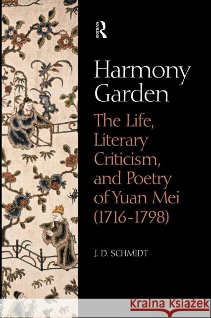 Harmony Garden: The Life, Literary Criticism, and Poetry of Yuan Mei (1716-1798) J. D. Schmidt 9781138863415 Routledge - książka