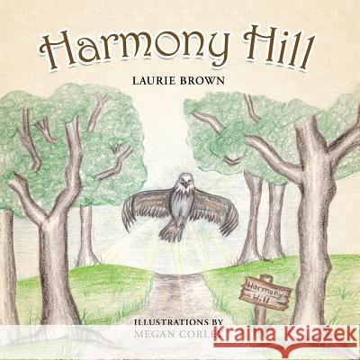Harmony Hill Ms Laurie Brown (Northwestern University Illinois) 9781483429304 Lulu.com - książka