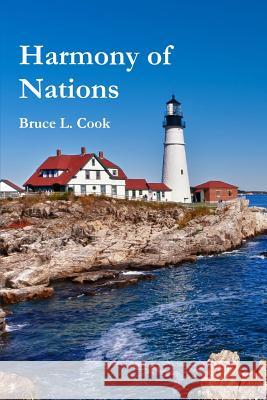 Harmony of Nations Bruce L Cook (Chicago Ort Technical Institute USA) 9781387013111 Lulu.com - książka