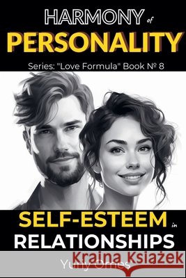 Harmony of Personality: Self-Esteem in Relationships Yuriy Omes 9798224081394 Yuriy Omes - książka