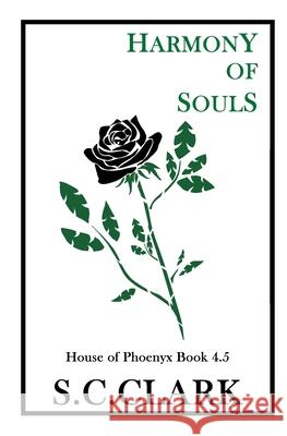 Harmony of Souls: House of Phoenyx book 4.5 S C Clark 9781519698537 Createspace Independent Publishing Platform - książka