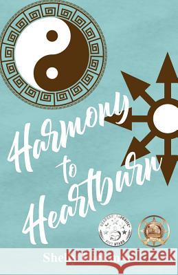 Harmony to Heartburn Shelly Hickman 9781530405282 Createspace Independent Publishing Platform - książka