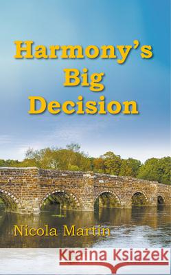 Harmony's Big Decision Nicola Martin 9781789552065 New Generation Publishing - książka