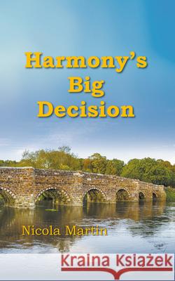 Harmony's Big Decision Nicola Martin 9781789552072 New Generation Publishing - książka