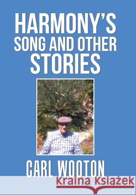 Harmony'S Song and Other Stories Carl Wooton 9781984539564 Xlibris Us - książka