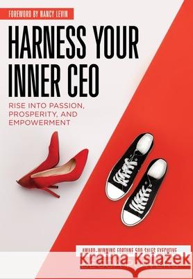 Harness Your Inner CEO: Rise Into Passion, Prosperity, and Empowerment Becca Powers 9781737250326 Anxious Lotus Publications - książka