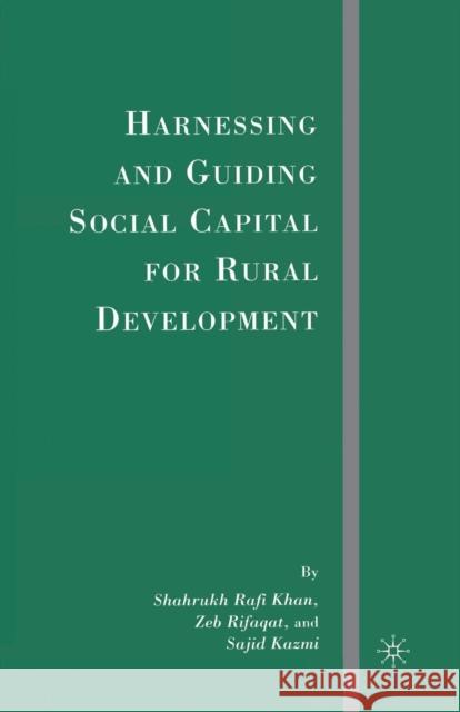 Harnessing and Guiding Social Capital for Rural Development Shahrukh Rafi, MR Khan Zeb Rifaqat Sajid Kazmi 9781349538911 Palgrave MacMillan - książka