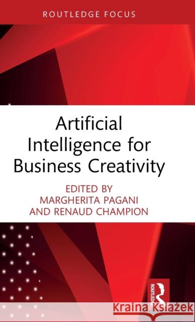 Harnessing Human-Centered AI for Business Creativity Margherita Pagani Renaud Champion 9781032262987 Routledge - książka