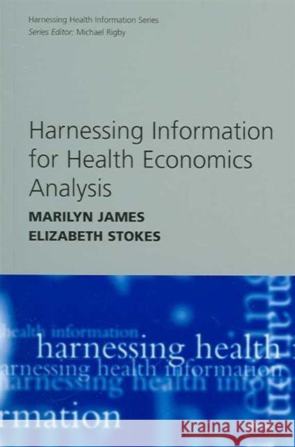 Harnessing Information for Health Economics Analysis  9781857759853 Radcliffe Publishing Ltd - książka