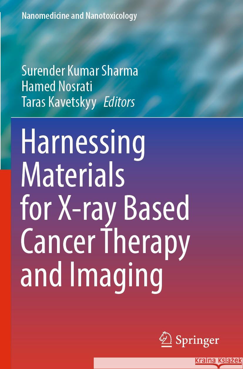 Harnessing Materials for X-ray Based Cancer Therapy and Imaging  9783031040733 Springer International Publishing - książka