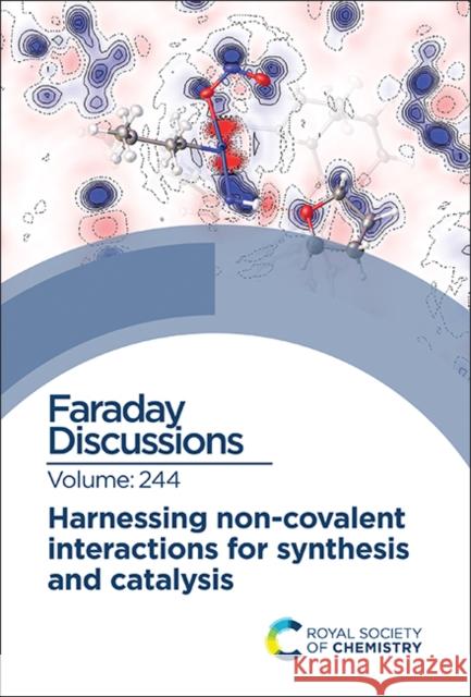Harnessing Non-covalent Interactions for Synthesis and Catalysis: Faraday Discussion  9781837670918 Royal Society of Chemistry - książka