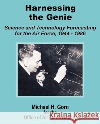 Harnessing the Genie: Science and Technology for the Air Force 1944 - 1986 Gorn, Michael H. 9781410201072 University Press of the Pacific - książka