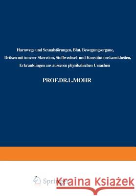 Harnwege Und Sexualstörungen, Blut, Bewegungsorgane, Drüsen Mit Innerer Skeretion, Stoffwechsel- Und Konstitutionskarnkheiten, Erkrankungen Aus Äusser Bach-Marburg, L. 9783662018095 Springer - książka