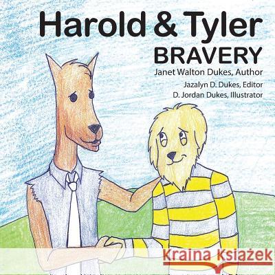 Harold & Tyler: Bravery Janet Walton Dukes Jazalyn D. Dukes D. Jordan Dukes 9781478702313 Outskirts Press - książka