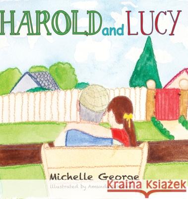 Harold and Lucy Michelle George Amanda Schubert 9780648752998 White Light Publishing House - książka