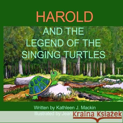 Harold and the Legend of the Singing Turtles Kathleen J. Mackin Jeanne Conway 9781534852853 Createspace Independent Publishing Platform - książka