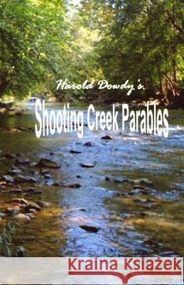 Harold Dowdy's Shooting Creek Parables Connie Lewis Hill 9781729576311 Createspace Independent Publishing Platform - książka