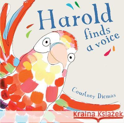 Harold Finds a Voice 8x8 edition Courtney Dicmas, Courtney Dicmas 9781846439100 Child's Play International Ltd - książka