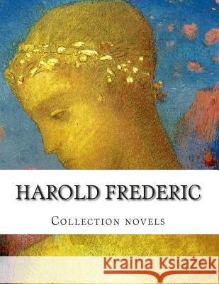 Harold Frederic, Collection novels Frederic, Harold 9781500393137 Createspace - książka