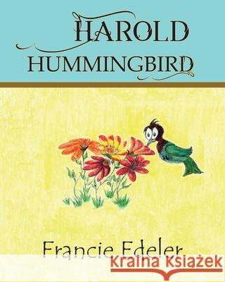 Harold Hummingbird Francie Edeler 9798515107208 Independently Published - książka