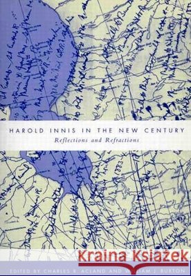 Harold Innis in the New Century : Reflections and Refractions Charles R. Acland William J. Buxton 9780773517387 McGill-Queen's University Press - książka
