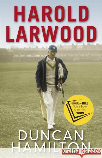 Harold Larwood: the Ashes bowler who wiped out Australia Duncan Hamilton 9781849162074 Quercus Publishing - książka