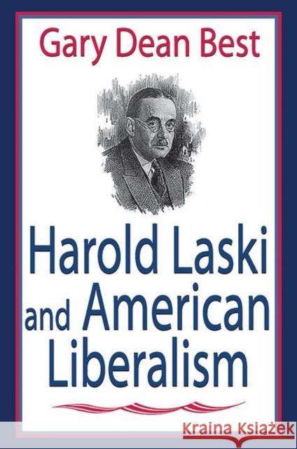 Harold Laski and American Liberalism: Gary Dean Best Best, Gary 9781138510548 Taylor and Francis - książka