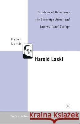 Harold Laski: Problems of Democracy, the Sovereign State, and International Society Peter Lamb P. Lamb 9781349529148 Palgrave MacMillan - książka