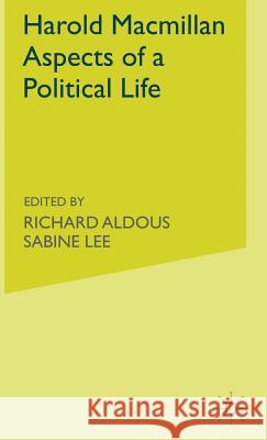 Harold Macmillan: Aspects of a Political Life Richard Aldous Sabine Lee Alistair Horne 9780333713730 Palgrave Macmillan - książka