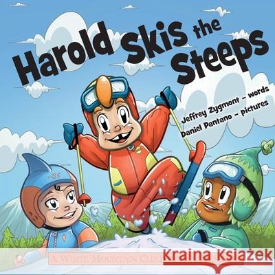 Harold Skis the Steeps Jeffrey Zygmont, Daniel Pantano 9780999116357 Free People Publishing - książka