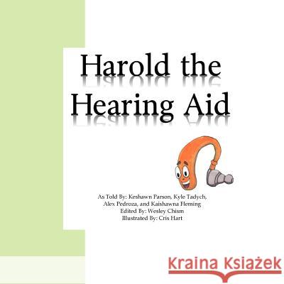 Harold The Hearing Aid Keshawn Parson Kyle Tadych Alexis Pedroza 9781499234114 Createspace Independent Publishing Platform - książka