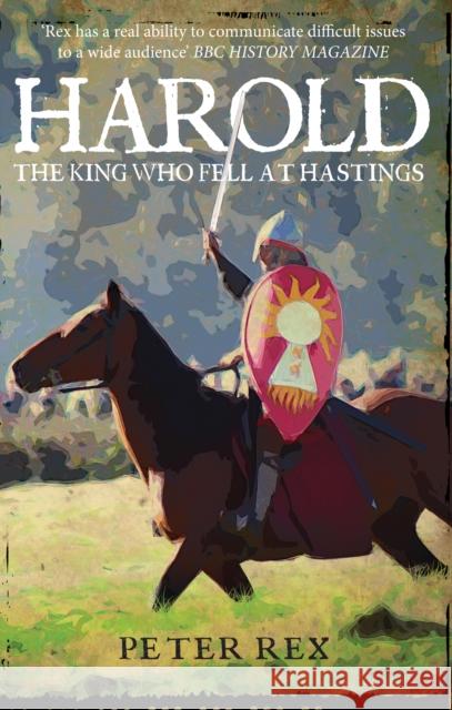 Harold: The King Who Fell at Hastings Peter Rex 9781445657219 Amberley Publishing - książka