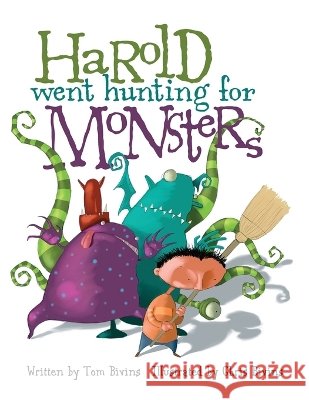 Harold Went Hunting for Monsters Thomas Bivins Christopher Bivins 9780982851319 Lulu Press - książka
