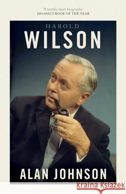 Harold Wilson: Twentieth Century Man: The Prime Ministers Series Alan Johnson 9781800753341 Swift Press - książka