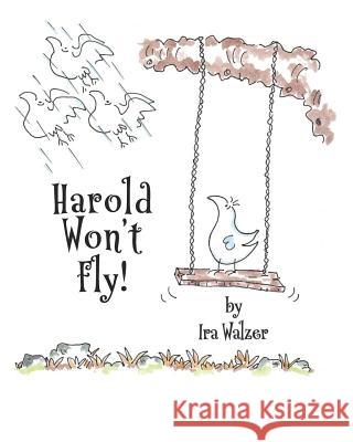 Harold Won't Fly!: an awakening tale Pfohl, Regina 9781797563909 Independently Published - książka