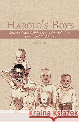 Harold's Boys: Observations, Opinions, and Outright Lies from Amid the Chaos Gaedtke, Mark 9781475948950 iUniverse.com - książka