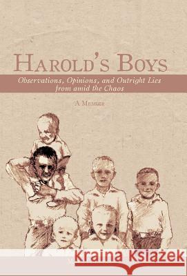 Harold's Boys: Observations, Opinions, and Outright Lies from Amid the Chaos Gaedtke, Mark 9781475948974 iUniverse.com - książka