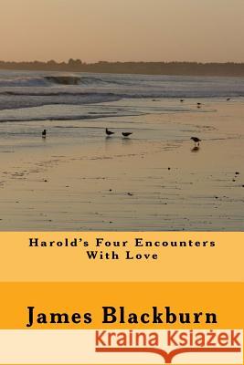 Harold's Four Encounters With Love Harold - James Blackburn 9781548926762 Createspace Independent Publishing Platform - książka