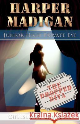 Harper Madigan: Junior High Private Eye Chelsea M. Campbell 9781470049928 Createspace - książka