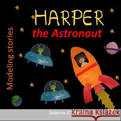 Harper the Astronaut Delphine Stephen 9781091026810 Independently Published - książka
