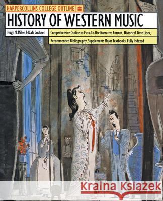 HarperCollins College Outline History of Western Music Miller, Hugh M. 9780064671071 HarperCollins Publishers - książka